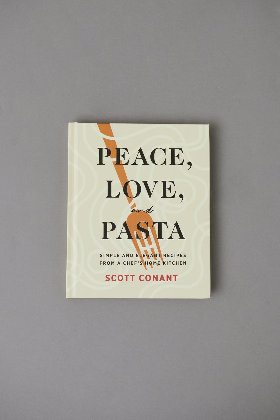 Peace, Love, and Pasta: Simple and Elegant Recipes from a Chef's Home  Kitchen